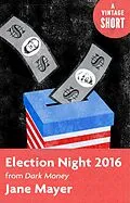 E-Book (epub) Election Night 2016 von Jane Mayer