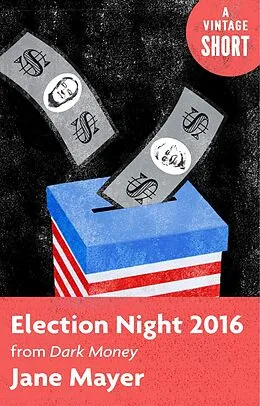 E-Book (epub) Election Night 2016 von Jane Mayer