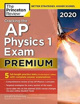 Kartonierter Einband Cracking the AP Physics 1 Exam 2020, Premium Edition von The Princeton Review