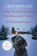 E-Book (epub) A Dog Named Christmas, Christmas with Tucker, and A Christmas Home von Greg Kincaid