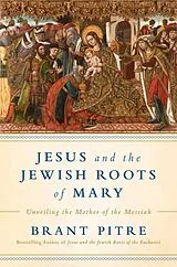 Fester Einband Jesus and the Jewish Roots of Mary von Brant James Pitre