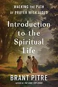 E-Book (epub) Introduction to the Spiritual Life von Brant Pitre