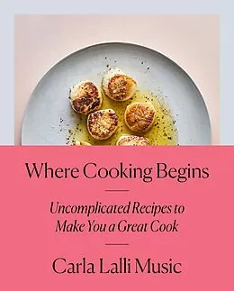 E-Book (epub) Where Cooking Begins von Carla Lalli Music