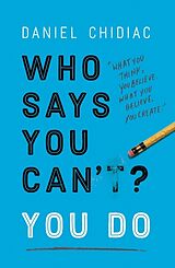 Broché Who Says You Can't? You Do de Daniel Chidiac