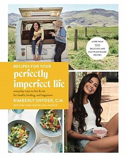 Broché Recipes for Your Perfectly Imperfect Life de Kimberly Snyder