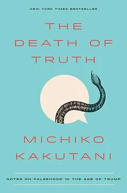 E-Book (epub) The Death of Truth von Michiko Kakutani