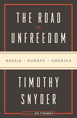 Couverture cartonnée The Road to Unfreedom de Timothy Snyder