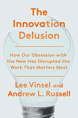 E-Book (epub) The Innovation Delusion von Lee Vinsel, Andrew L. Russell