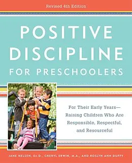 E-Book (epub) Positive Discipline for Preschoolers, Revised 4th Edition von Jane Nelsen, Cheryl Erwin, Roslyn Ann Duffy