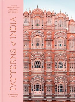 Livre Relié Patterns of India: A Journey Through Colors, Textiles, and the Vibrancy of Rajasthan de Christine Chitnis