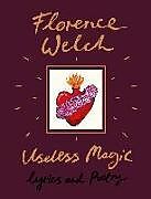Livre Relié Useless Magic: Lyrics and Poetry de Florence Welch