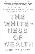 E-Book (epub) The Whiteness of Wealth von Dorothy A. Brown