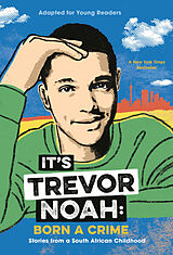 Kartonierter Einband It's Trevor Noah: Born a Crime von Trevor Noah