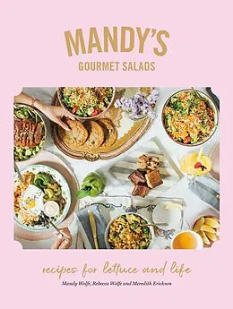 E-Book (epub) Mandy's Gourmet Salads von Mandy Wolfe, Rebecca Wolfe, Meredith Erickson