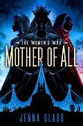 E-Book (epub) Mother of All von Jenna Glass