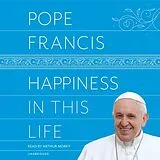 Audio CD (CD/SACD) Happiness in This Life von Pope Francis, Oonagh Stransky, Arthur Morey