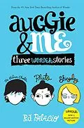 E-Book (epub) Auggie & Me: Three Wonder Stories von R. J. Palacio