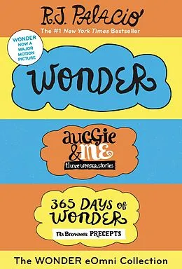 E-Book (epub) The Wonder eOmni Collection: Wonder, Auggie & Me, 365 Days of Wonder von R. J. Palacio