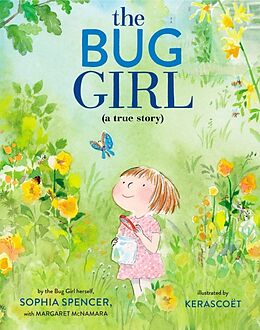 Fester Einband The Bug Girl von Sophia Spencer, Margaret McNamara