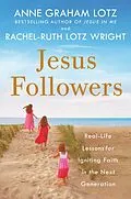 E-Book (epub) Jesus Followers von Anne Graham Lotz, Rachel-Ruth Lotz Wright