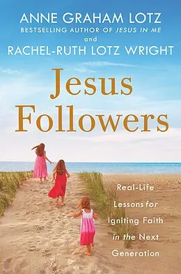 E-Book (epub) Jesus Followers von Anne Graham Lotz, Rachel-Ruth Lotz Wright