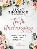 E-Book (epub) Truth Unchanging von Becky Thompson