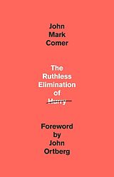 Fester Einband The Ruthless Elimination of Hurry von John Mark Comer