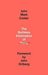 Fester Einband The Ruthless Elimination of Hurry von John Mark Comer