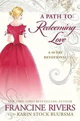 Fester Einband A Path to Redeeming Love von Francine Rivers