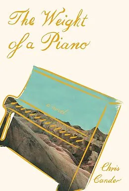 E-Book (epub) The Weight of a Piano von Chris Cander