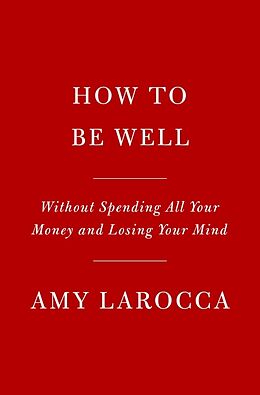 Livre Relié How to Be Well de Amy Larocca