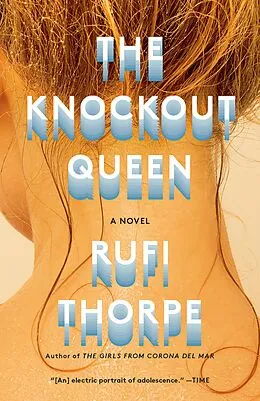 E-Book (epub) The Knockout Queen von Rufi Thorpe