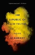 E-Book (epub) The Republic of False Truths von Alaa Al Aswany