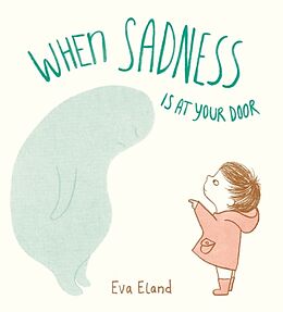 Livre Relié When Sadness Is at Your Door de Eva Eland