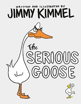 Fester Einband The Serious Goose von Jimmy Kimmel