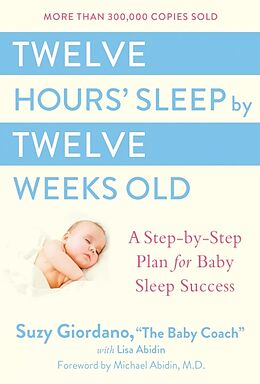 Livre Relié Twelve Hours' Sleep by Twelve Weeks Old de Suzy Giordano, Lisa Abidin