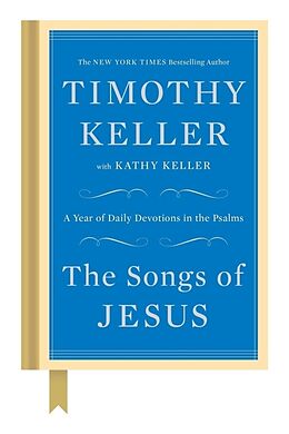 Livre Relié The Songs of Jesus de Timothy Keller, Kathy Keller