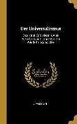 Livre Relié Der Universalismus: Das Heist Gott Alles in Allen Schriftmässige Lehre Von Der Wiederbringung Aller de J. Messner