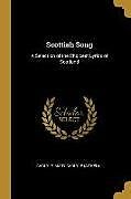 Kartonierter Einband Scottish Song: A Selection of the Choicest Lyrics of Scotland von Carlyle Mary Carlyle (Aitken)
