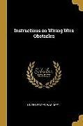 Couverture cartonnée Instructions on Wiring Wire Obstacles de United States War Dept