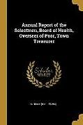 Couverture cartonnée Annual Report of the Selectmen, Board of Health, Overseer of Poor, Town Treasurer de Durham (N H. Town)