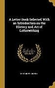 Livre Relié A Letter Book Selected With an Introduction on the History and Art of Letterwriting de Saintsbury George