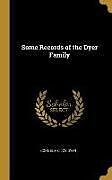 Fester Einband Some Records of the Dyer Family von Cornelia C. Joy-Dyer