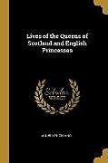 Couverture cartonnée Lives of the Queens of Scotland and English Princesses de Agnes Strickland