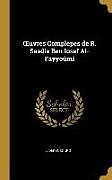 Livre Relié OEuvres Complepes de R. Saadia Ben Iosef Al-Fayyoûmî de J. Derenbourg