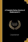 Kartonierter Einband A Probable Italian Source of Shakespeare's von Alexander Boecker