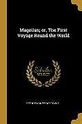 Kartonierter Einband Magellan; or, The First Voyage Round the World von George Makepeace Towle
