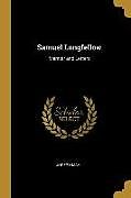 Kartonierter Einband Samuel Longfellow: Memoir and Letters von Joseph May