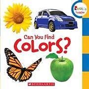 Pappband, unzerreissbar Can You Find Colors? (Rookie Toddler) von Scholastic