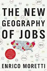 Kartonierter Einband (Kt) The New Geography of Jobs von Enrico Moretti